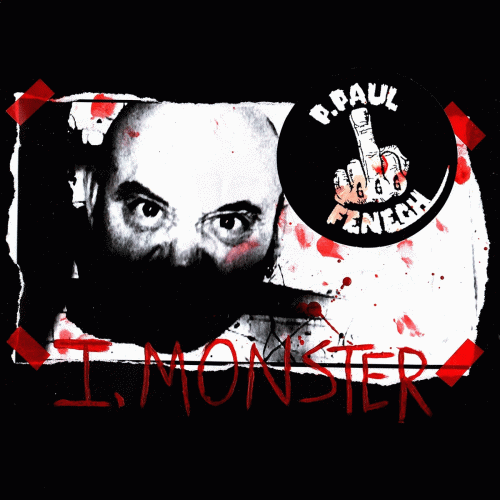 P. Paul Fenech : I, Monster